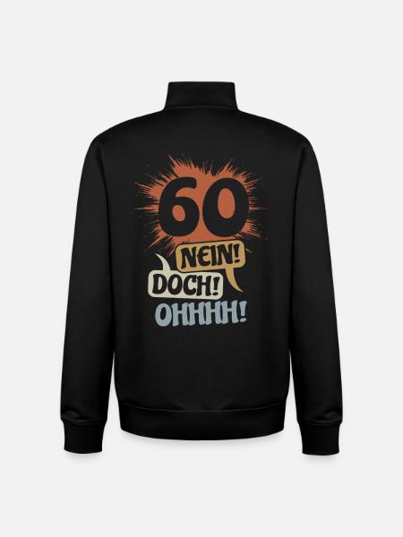 60 - No! Nevertheless! Oh! Birthday Gift - Unisex Organic Zip Sweatshirt by Stanley/Stella - black