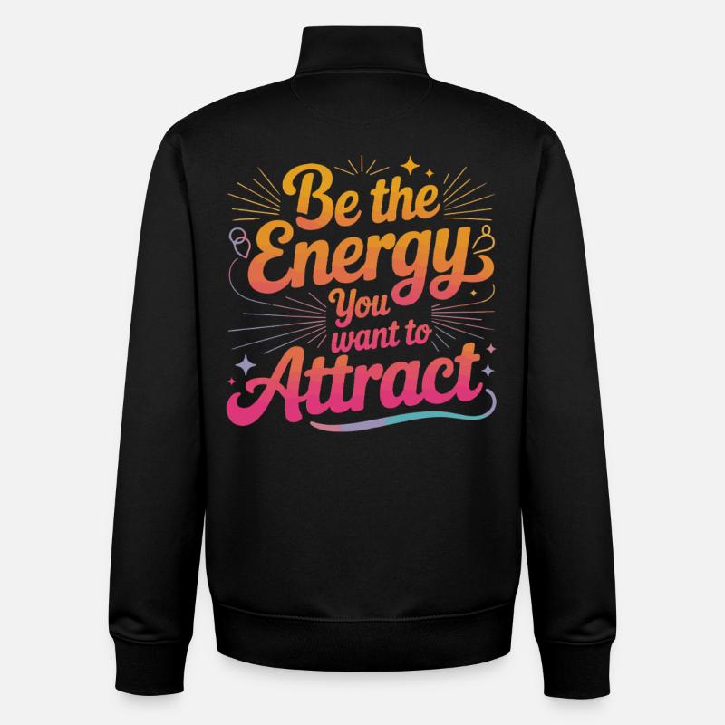 Soyez l’énergie que vous attirez - Sweat zippé unisexe en coton bio Stanley/Stella - noir