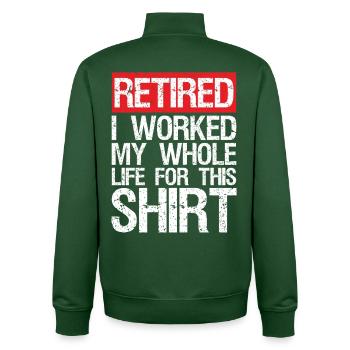 retired I worked my whole life for this shirt - Unisex Organic Zip Sweatshirt by Stanley/Stella - bottle green - Back - AI Model Male 185 dark (185cm)