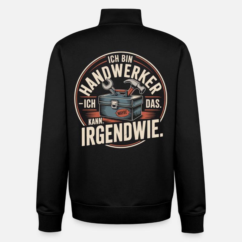 Handwerker Spruch Irgendwie Kann Ich Das - Unisex Organic Zip Sweatshirt von Stanley/Stella - Schwarz