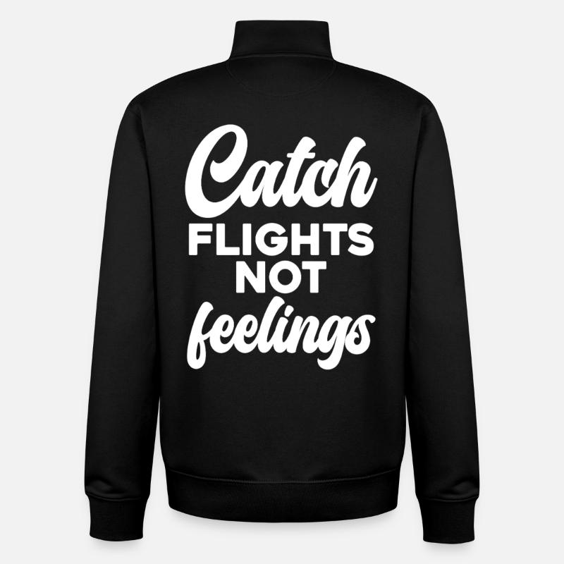 Catch Flights Not Feelings - Unisex Organic Zip Sweatshirt by Stanley/Stella - black