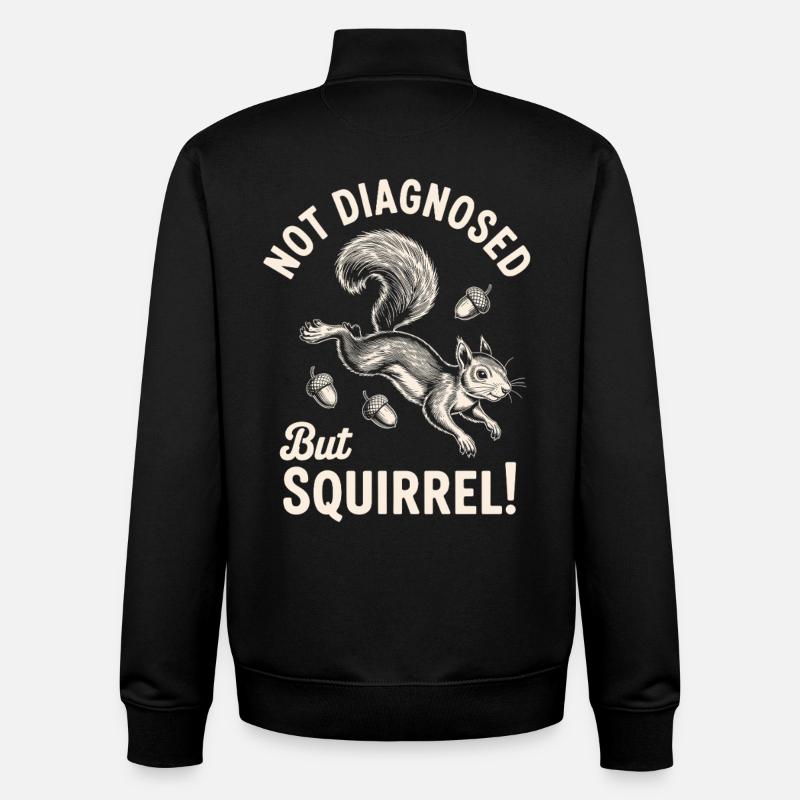 Not Diagnosed But Squirrel! - Unisex Organic Zip Sweatshirt by Stanley/Stella - black