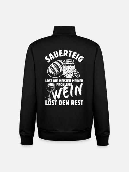 Sourdough Solves My Problems - Wine Saying - Unisex Organic Zip Sweatshirt by Stanley/Stella - black