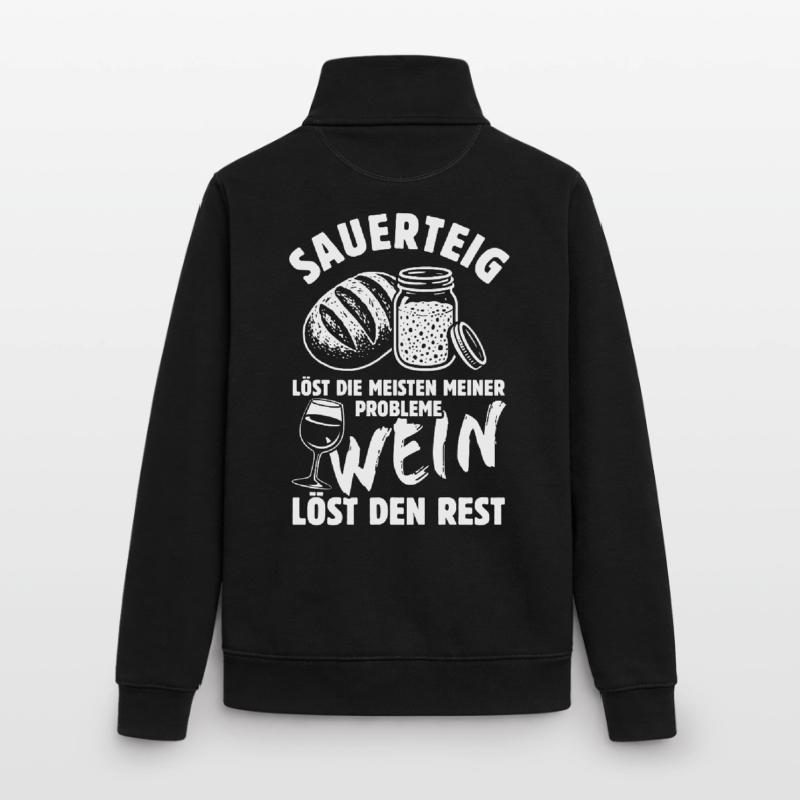 Sourdough Solves My Problems - Wine Saying Unisex Organic Zip Sweatshirt by Stanley/Stella
