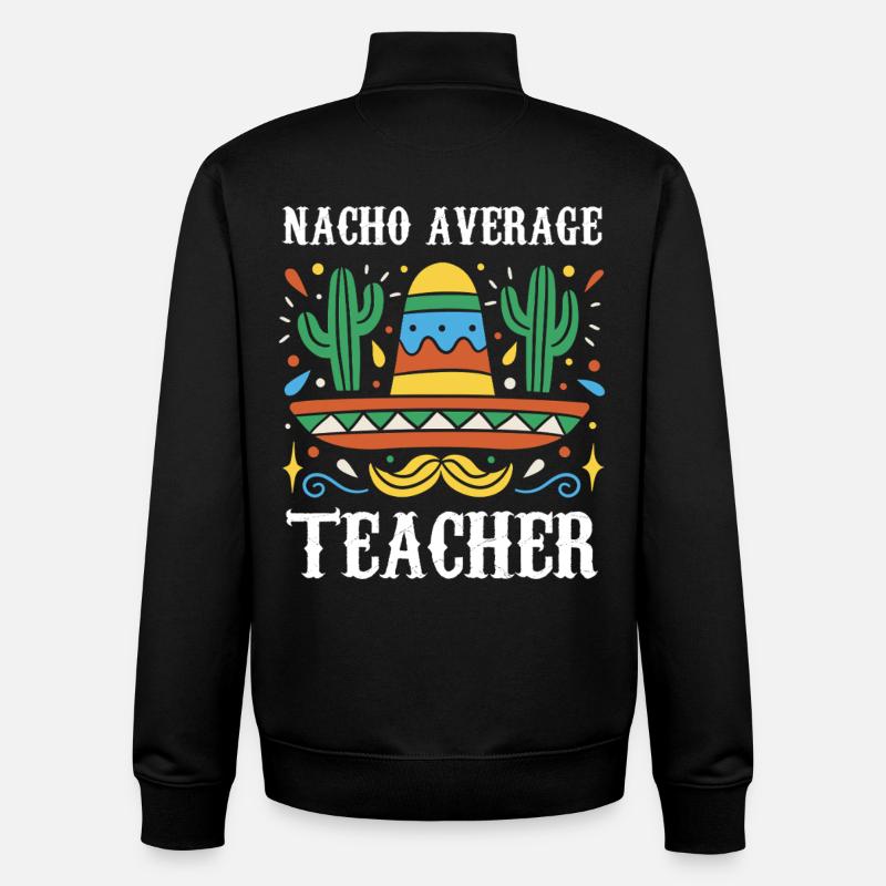 Nacho Average Teacher - Unisex Organic Zip Sweatshirt by Stanley/Stella - black