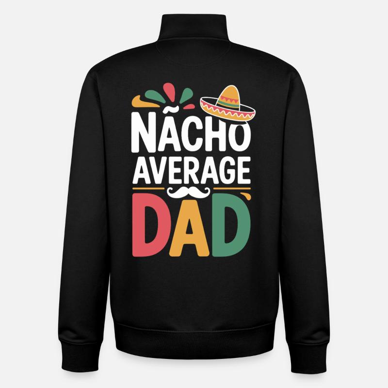 Nacho Average Dad - Unisex Organic Zip Sweatshirt by Stanley/Stella - black