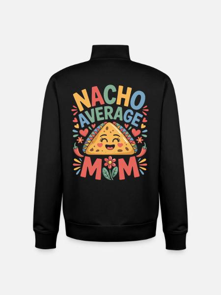 Nacho Average Mom Funny - Unisex Organic Zip Sweatshirt by Stanley/Stella - black