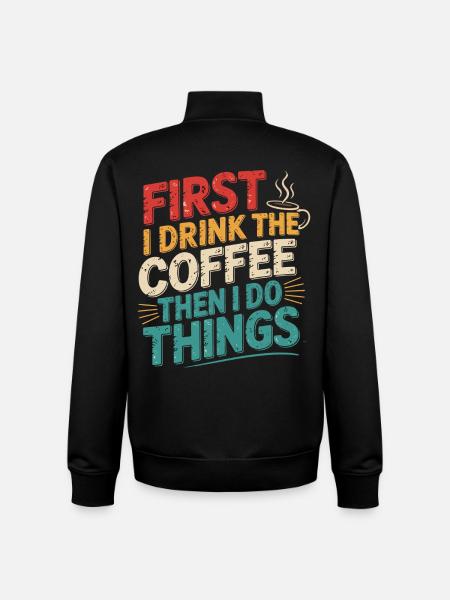 First coffee, then get things done - Unisex Organic Zip Sweatshirt by Stanley/Stella - black
