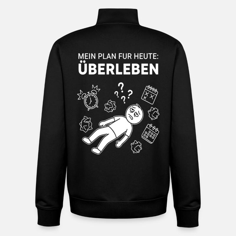 My plan: to survive today - Unisex Organic Zip Sweatshirt by Stanley/Stella - black