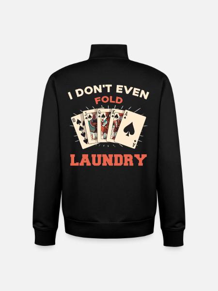 I don't even fold laundry - Unisex Organic Zip Sweatshirt by Stanley/Stella - black