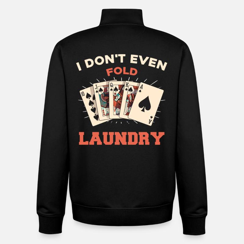 I don't even fold laundry - Unisex Organic Zip Sweatshirt by Stanley/Stella - black