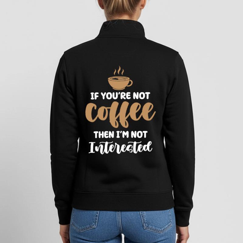 Kaffee oder kein Interesse Unisex Organic Zip Sweatshirt von Stanley/Stella