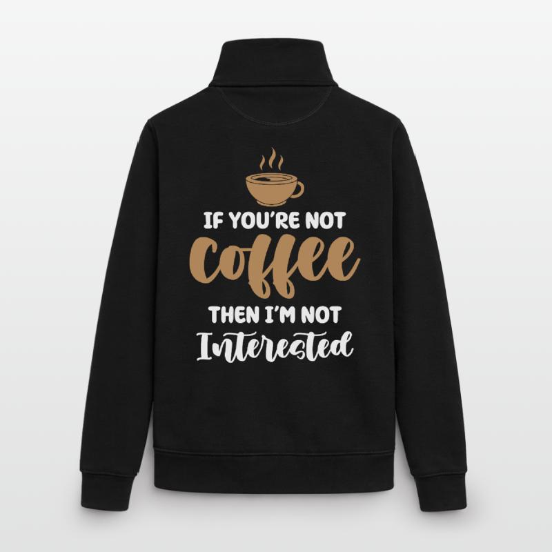 Kaffee oder kein Interesse Unisex Organic Zip Sweatshirt von Stanley/Stella