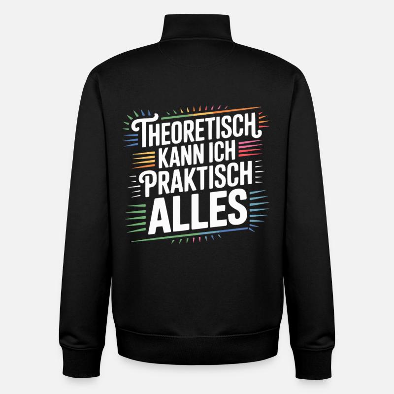 Theoretically, I can do practically anything Saying Shirt - Unisex Organic Zip Sweatshirt by Stanley/Stella - black
