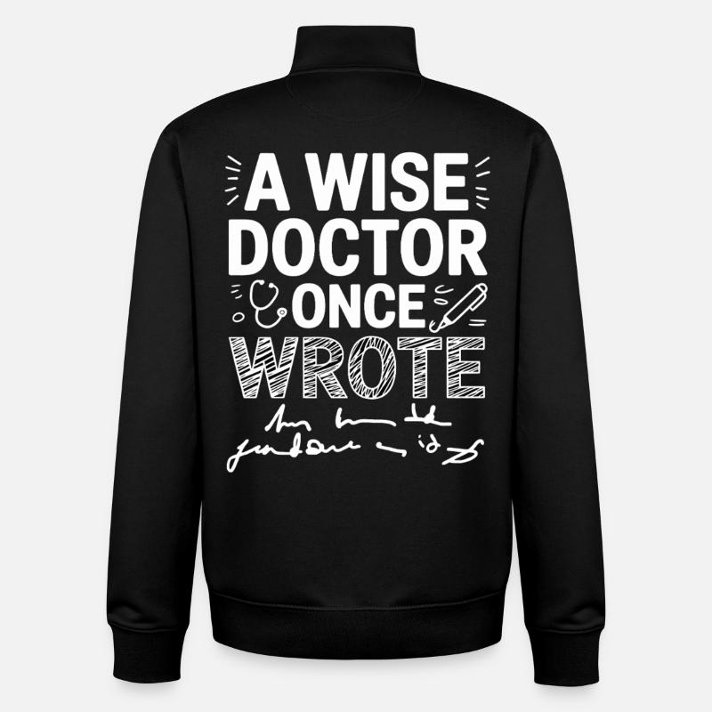 Wise Doctor Quote Graphic - Unisex Organic Zip Sweatshirt by Stanley/Stella - black