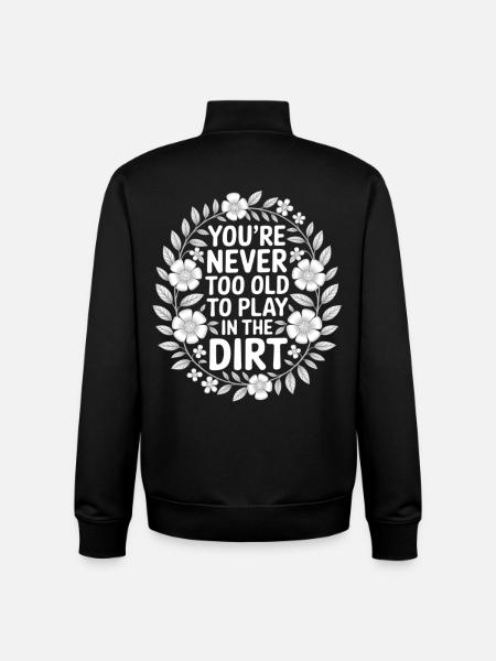 Never too old to play dirty - Unisex Organic Zip Sweatshirt by Stanley/Stella - black