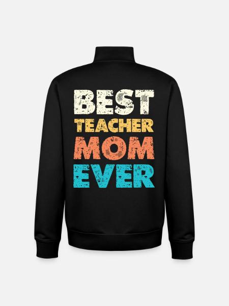 Best Teacher Mom Ever - Unisex Organic Zip Sweatshirt by Stanley/Stella - black