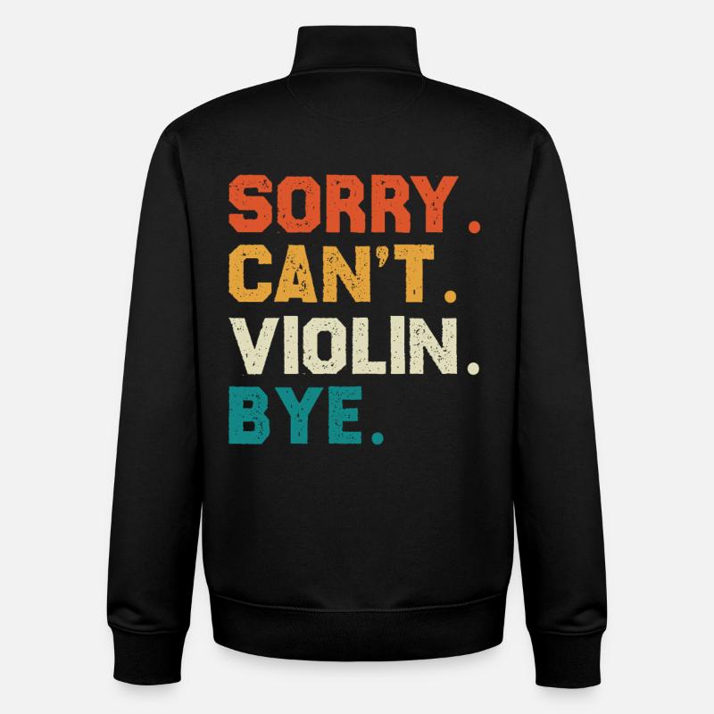 Sorry Can't Violin Bye - Unisex Organic Zip Sweatshirt by Stanley/Stella - black