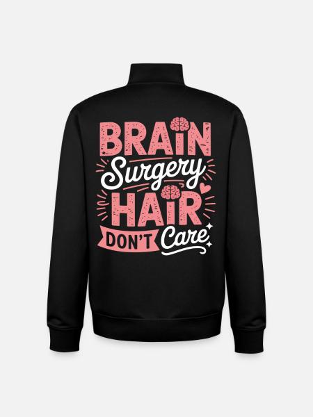 Brain Surgery Hair Don't Care - Unisex Organic Zip Sweatshirt by Stanley/Stella - black