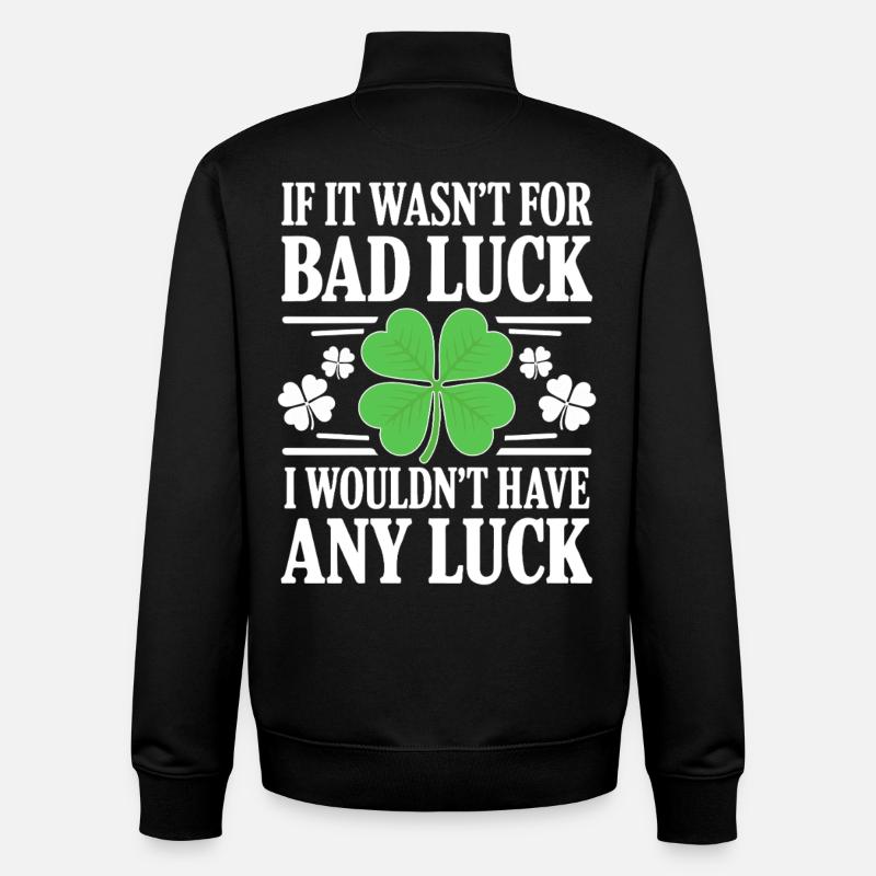 Humour drôle de malchance irlandaise à dire la Saint-Patrick - Sweat zippé unisexe en coton bio Stanley/Stella - noir