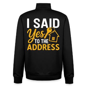 I Said Yes To The Address - Unisex Organic Zip Sweatshirt by Stanley/Stella - black - Back - AI Model Male 185 light (185cm)