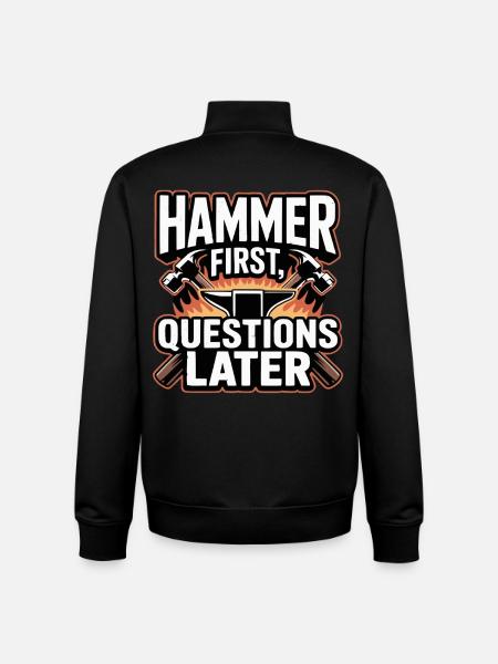 Hammer First Questions Later Blacksmith Saying - Unisex Organic Zip Sweatshirt by Stanley/Stella - black