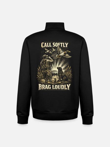 Duck Hunting Call Softly Brag Loudly - Unisex Organic Zip Sweatshirt by Stanley/Stella - black