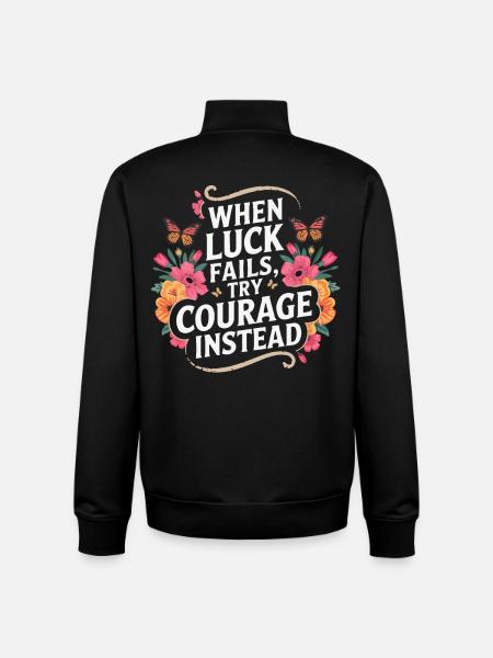 Courage Over Luck Floral Quote - Unisex Organic Zip Sweatshirt by Stanley/Stella - black
