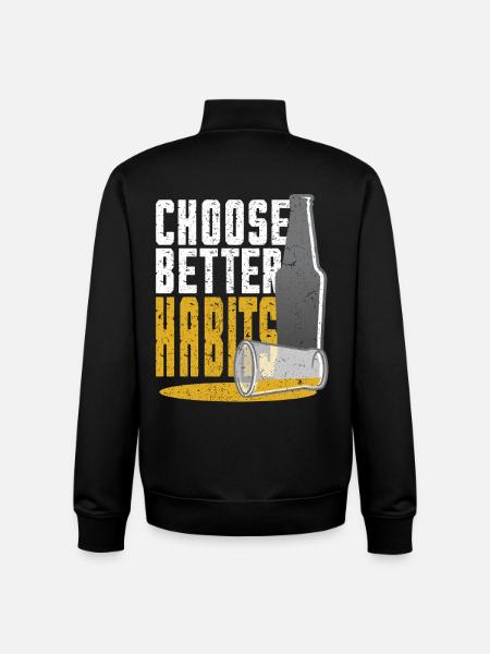 Antialcoholic Abstinent Choose Better Hapits - Unisex Organic Zip Sweatshirt by Stanley/Stella - black
