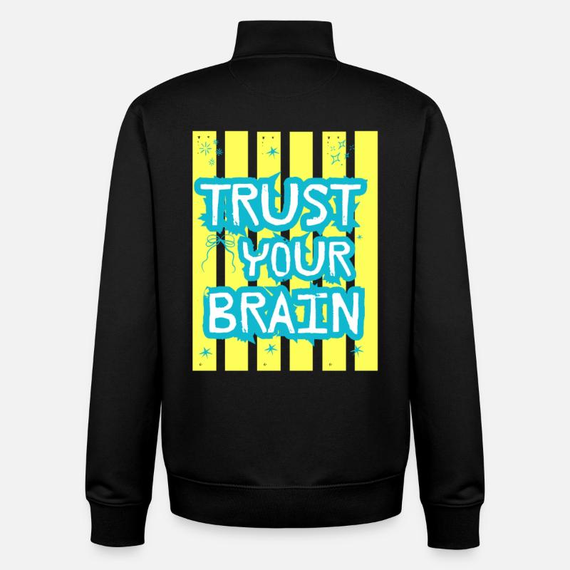 Trust Your Brain - Unisex Organic Zip Sweatshirt by Stanley/Stella - black