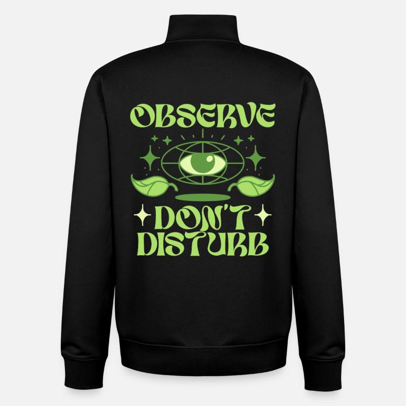 Ecologist Ecology Observe Don't Disturb - Unisex Organic Zip Sweatshirt by Stanley/Stella - black