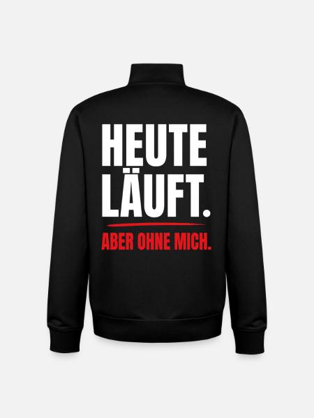 Heute läuft – aber ohne mich - Unisex Organic Zip Sweatshirt von Stanley/Stella - Schwarz