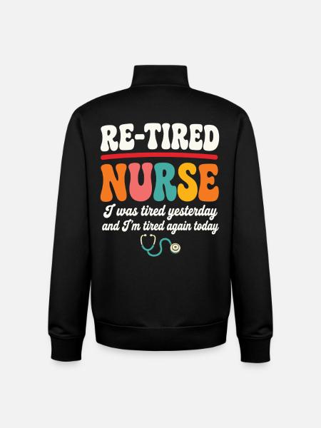 Re-Tired Funny Sarcastic Nurse Retired - Unisex Organic Zip Sweatshirt by Stanley/Stella - black