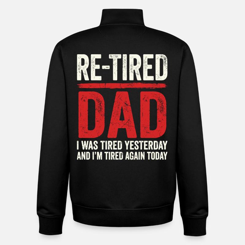 Re-tired Funny Sarcastic Retired Dad - Unisex Organic Zip Sweatshirt by Stanley/Stella - black