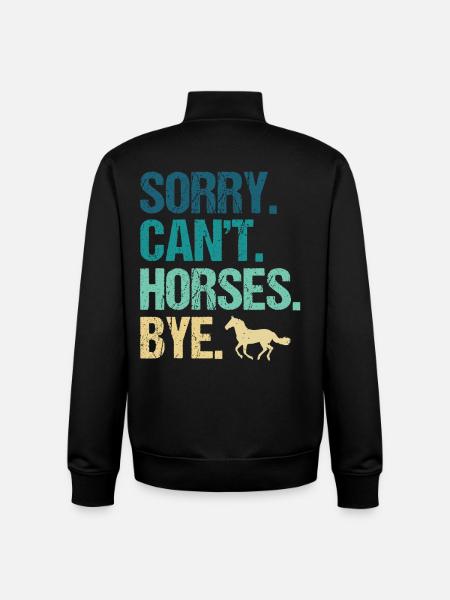 Sorry Can't Horses Bye - Unisex Organic Zip Sweatshirt by Stanley/Stella - black