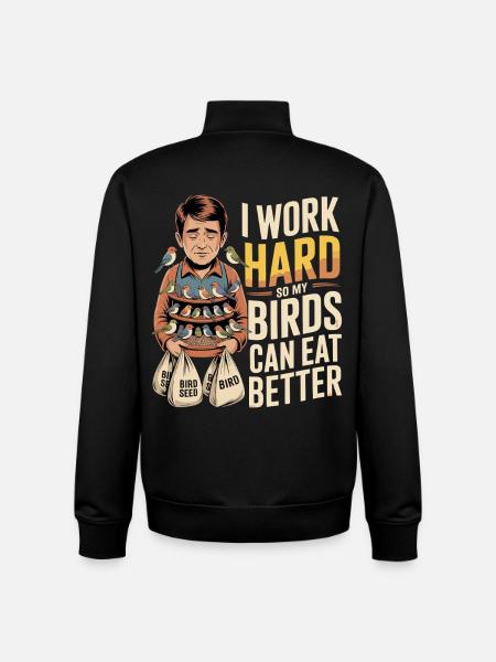 Schaffe hart, damit Vögel besser essen - Unisex Organic Zip Sweatshirt von Stanley/Stella - Schwarz