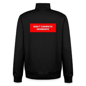 Don't Compete Dominate Streetwear Quote Shirt - Unisex Organic Zip Sweatshirt by Stanley/Stella - black - Back - AI Model Male 185 light (185cm)