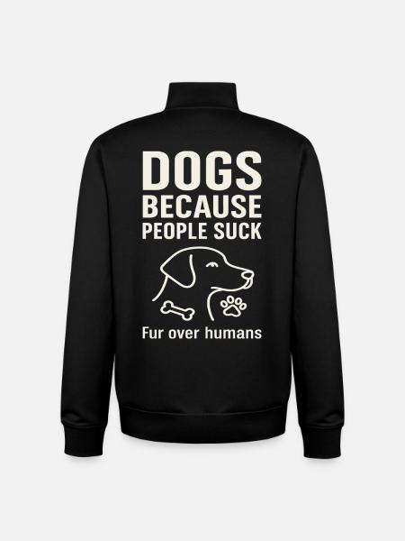 Hunde Weil Menschen Scheiße Sind - Unisex Organic Zip Sweatshirt von Stanley/Stella - Schwarz