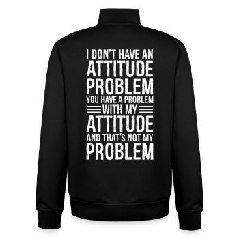 I don't have an attitude problem - Unisex Organic Zip Sweatshirt by Stanley/Stella - black - Back - AI Model Male 185 light (185cm)