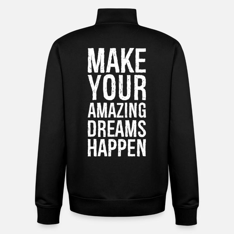 make your amazing dreams happen - Unisex Organic Zip Sweatshirt by Stanley/Stella - black