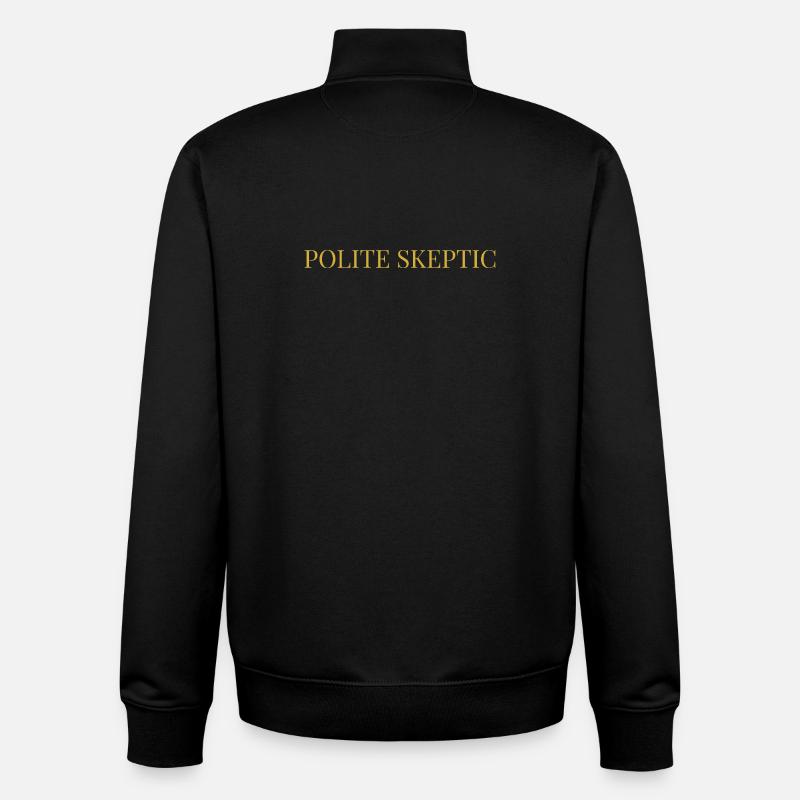 Polite Skeptic | Elegant Intellectual Sarcasm Typo - Unisex Organic Zip Sweatshirt by Stanley/Stella - black