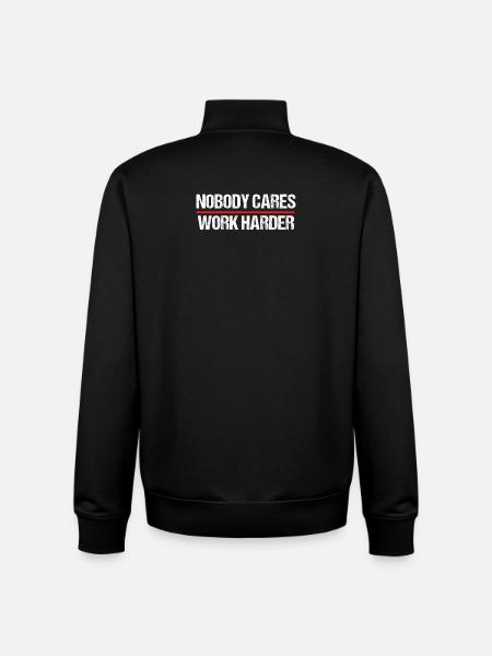 Nobody Cares Work Harder Motivation - Unisex Organic Zip Sweatshirt by Stanley/Stella - black