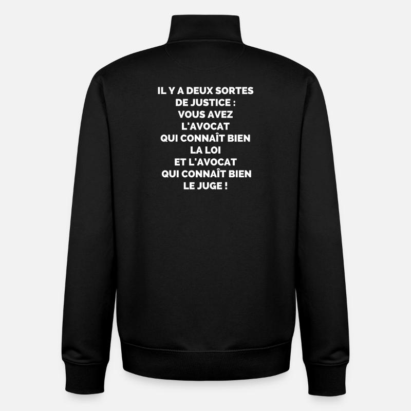 Il y a Deux Sortes de Justice - Humour Avocat - Sweat zippé unisexe en coton bio Stanley/Stella - noir