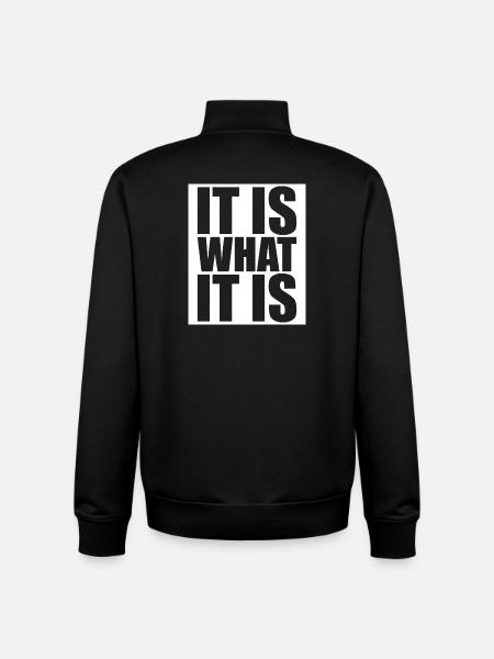 It Is What It Is - Unisex Organic Zip Sweatshirt by Stanley/Stella - black