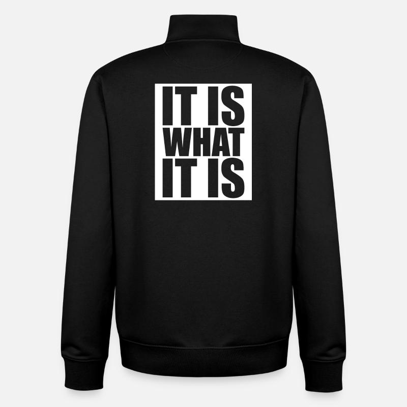 It Is What It Is - Unisex Organic Zip Sweatshirt by Stanley/Stella - black