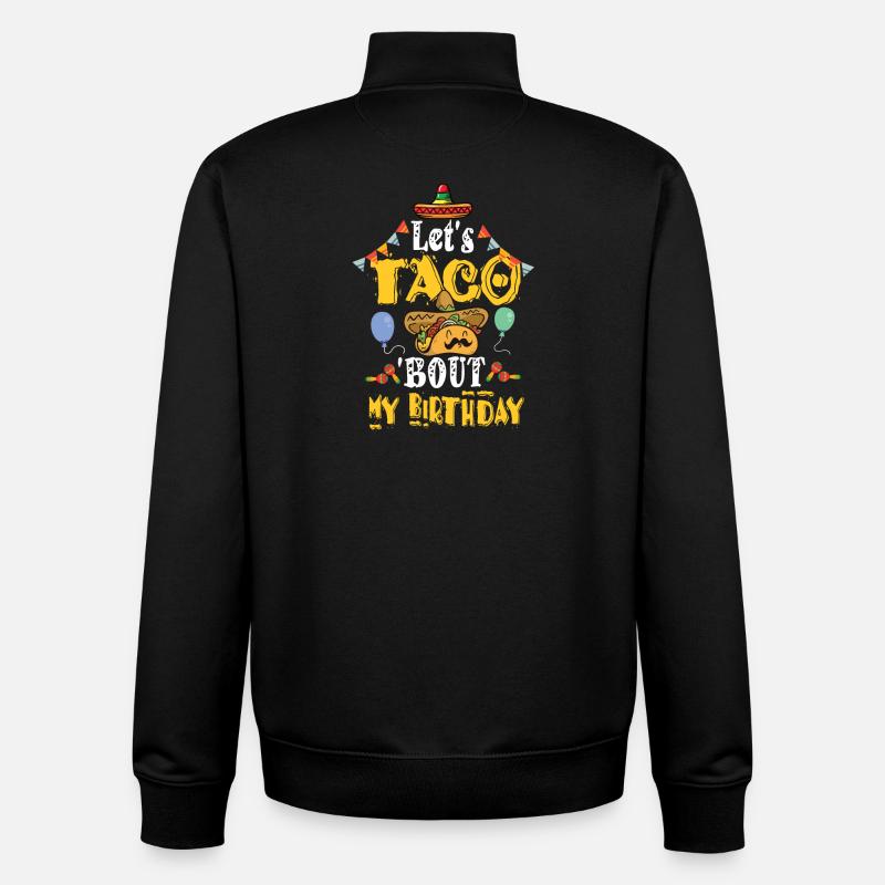 Taco Bout Mon anniversaire - Sweat zippé unisexe en coton bio Stanley/Stella - noir