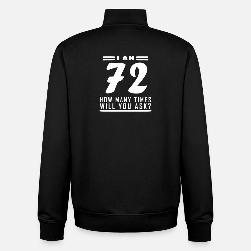 J’ai 72 ans – 72e anniversaire - Sweat zippé unisexe en coton bio Stanley/Stella - noir