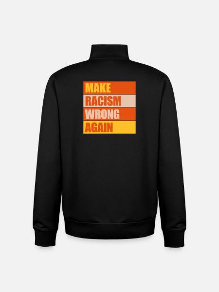 make racism wrong again - Unisex Organic Zip Sweatshirt by Stanley/Stella - black