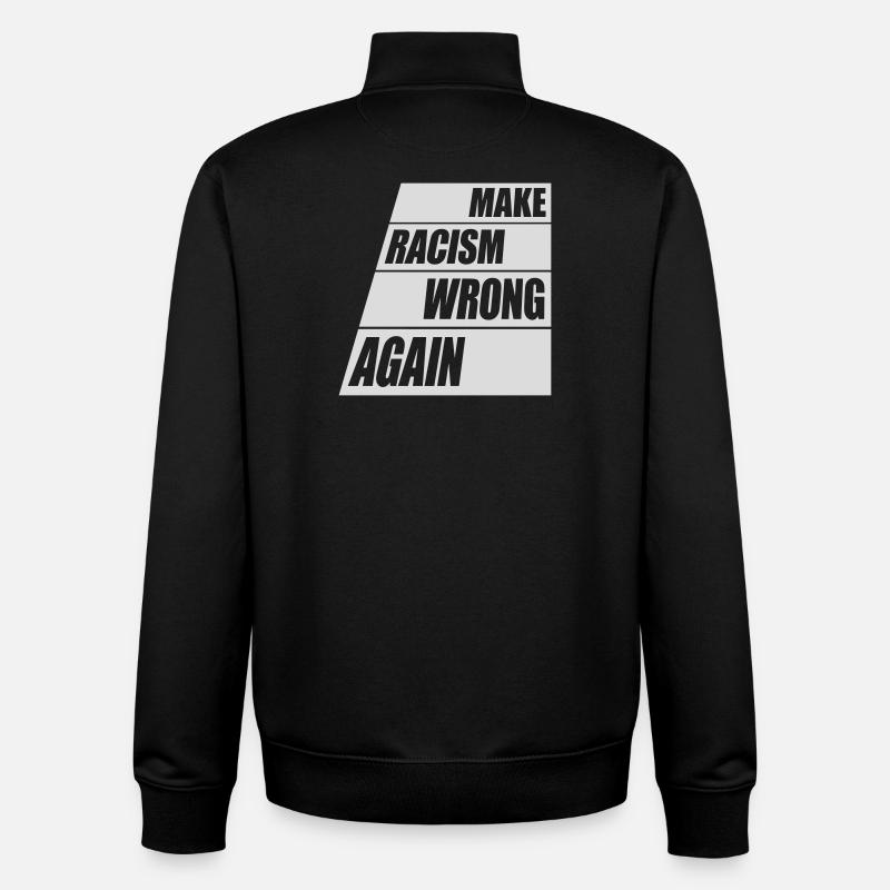 make racism wrong again - Unisex Organic Zip Sweatshirt by Stanley/Stella - black