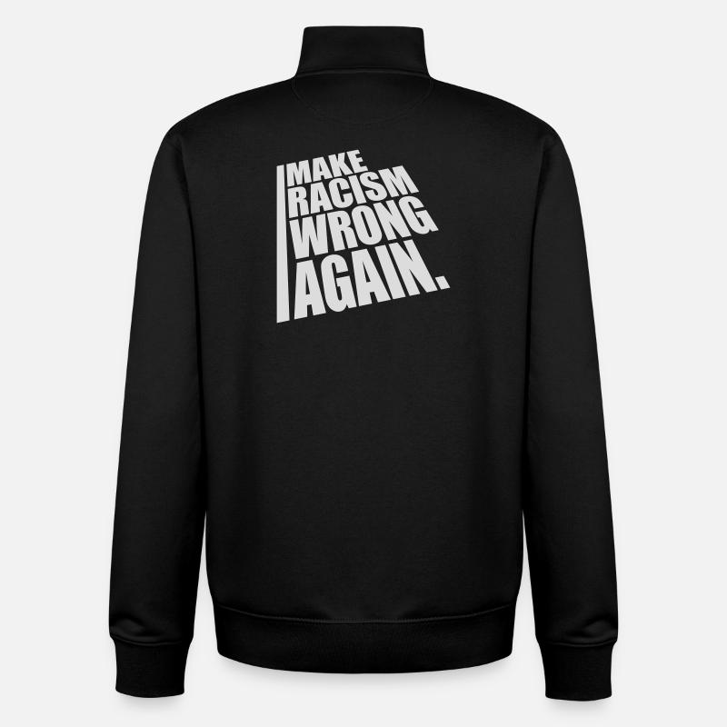 make racism wrong again - Unisex Organic Zip Sweatshirt by Stanley/Stella - black